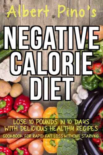 Pounds in 10 days with delicious healthy recipes; cookbook for rapid fat loss without starving