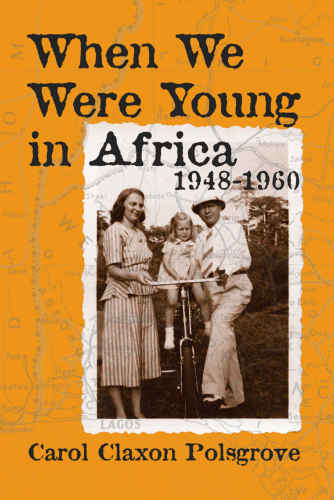 When We Were Young in Africa : 1948-1960