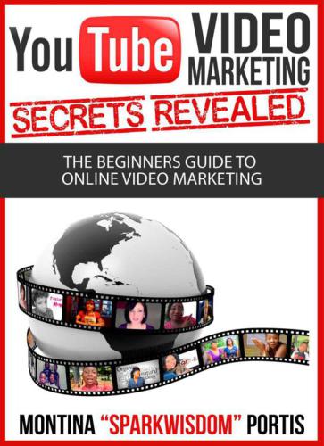 YouTube video marketing : secrets revealed : the beginners guide to online video marketing