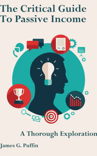 The Critical Guide To Passive Income: A Thorough Exploration