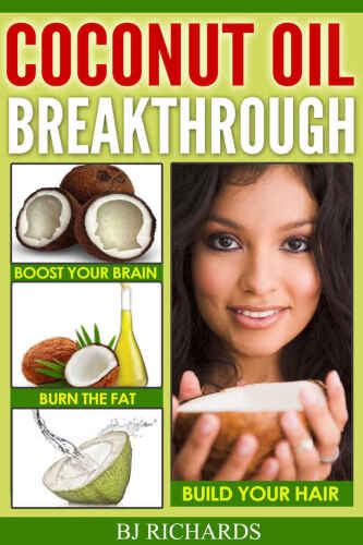 Coconut oil breakthrough : burn the fat, boost your brain, build your hair