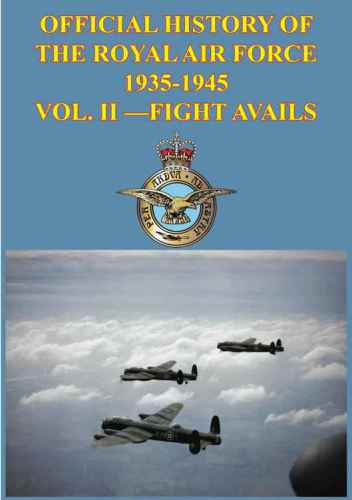 Official History Of The Royal Air Force 1935-1945 Vol. II: Fight Avails