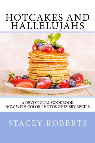 Hotcakes and Hallelujahs: a devotional cookbook featuring 90 Daybreak devotions and 30 easy and delicious breakfast recipes: Volume 1