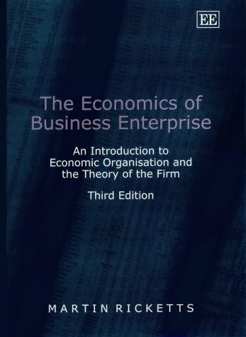 The Economics of Business Enterprise: An Introduction to Economic Organisation and the Theory of the Firm