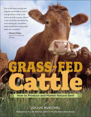 Grass-fed cattle : how to produce and market natural beef