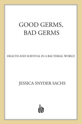Good Germs, Bad Germs: Health and Survival in a Bacterial World