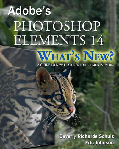Adobe Photoshop Elements 14 - What's new? : a guide to new features for elements users