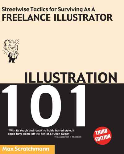 Illustration 101 : streetwise tactics for surviving as a freelance illustrator