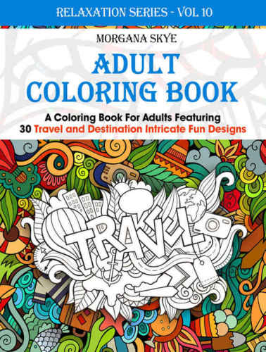 Adult Coloring Coloring For Adults Featuring 30 Destination and Travel Intricate Fun Designs