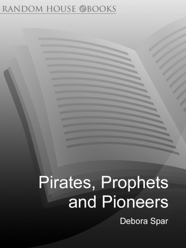 Pirates, Prophets and Pioneers: Business and Politics Along the Technological Frontier