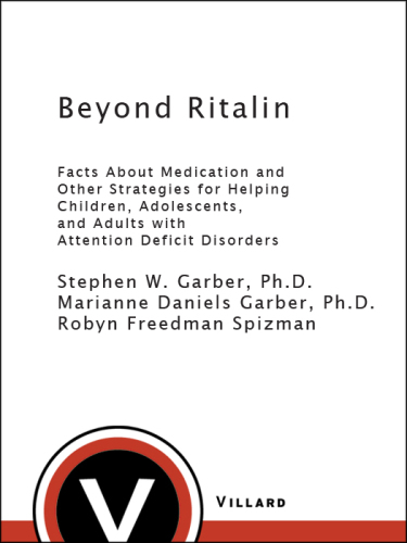 Beyond Ritalin: Facts about Medication and Strategies for Helping Children,: Adolescents, and Adults with Attention Deficit Disorders