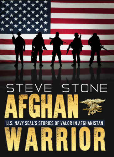 Afghan Warrior: U.S. Navy SEAL's stories of Valor in Afghanistan: SEAL Team Six