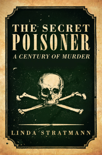 The secret poisoner : a century of murder