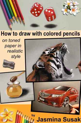 How to draw with colored pencils on toned paper: in realistic style