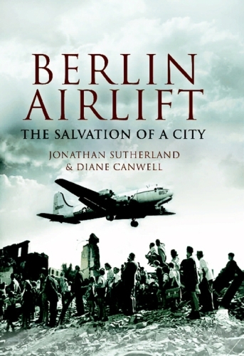 The Berlin airlift : the salvation of a city