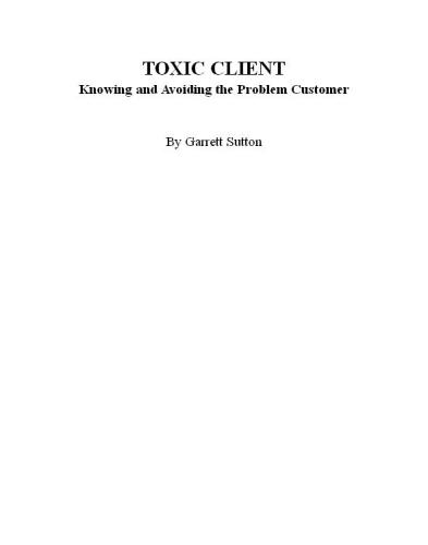 Toxic client : knowing and avoiding the problem customer