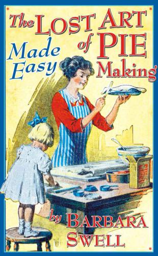 The lost art of pie making made easy