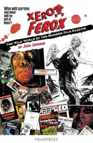 Xerox Ferox : the wild world of the horror film fanzine
