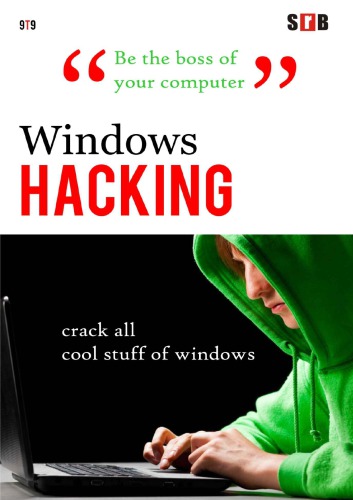 Windows Hacking: crack all cool stuff of windows