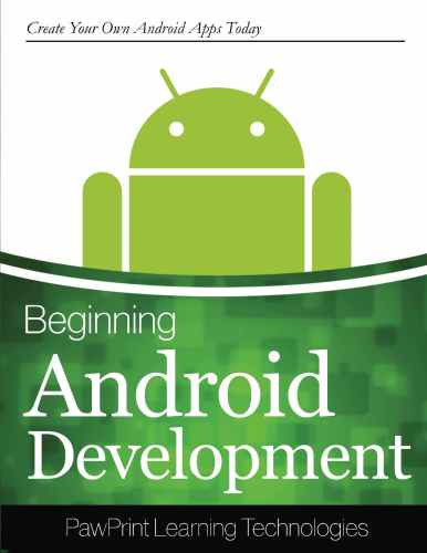 Beginning Android Development: Create Your Own Android App Today!