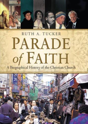 Parade of faith : a biographical history of the Christian church