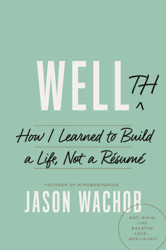 Wellth: How I Learned to Build a Life, Not a Résumé