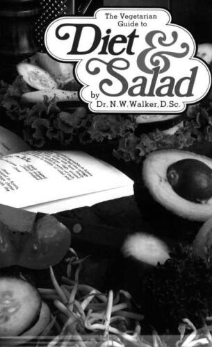 The vegetarian guide to diet & salad : for use in connection with vegetable and fruit juices