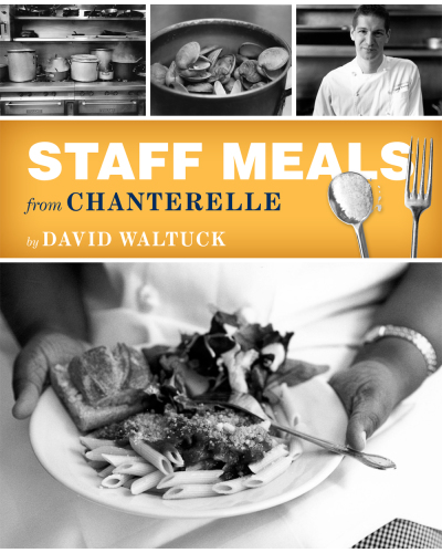 Cookbook: Staff Meals From Chanterelle