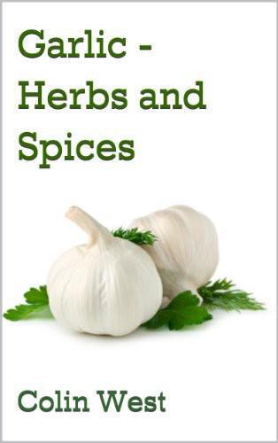 Garlic: Herbs and Spices