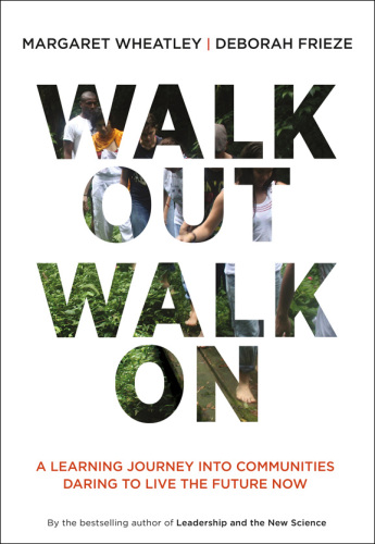 Walk out, walk on : a learning journey into communities daring to live the future now