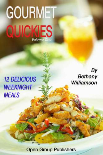 Gourmet Quickies: 12 Delicious weeknight meals