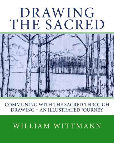 Drawing the Sacred: Communing with the Sacred through Drawing: An Illustrated Journey