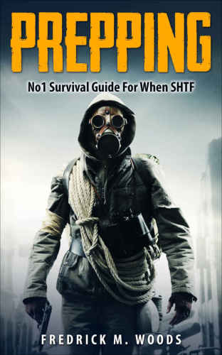 Prepping Survival Guide For When SHTF