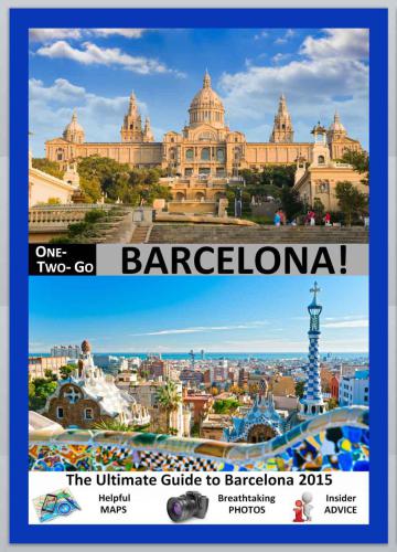 ONE-TWO-GO Barcelona: The Ultimate Guide to Barcelona 2015 with Helpful Maps, Breathtaking Photos and Insider Advice