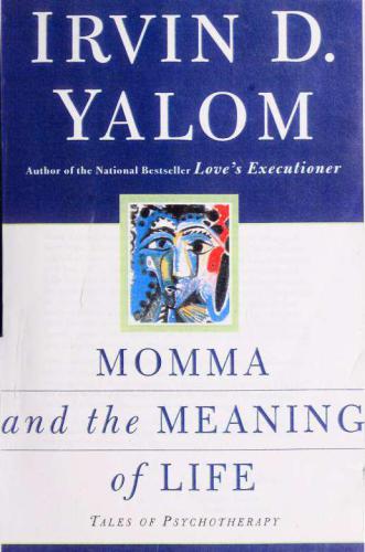 Momma and the meaning of life : tales of psychotherapy