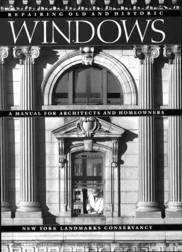 Repairing Old and Historic Windows: A Manual for Architects and Homeowners