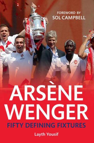 Arsène Wenger : fifty defining fixtures