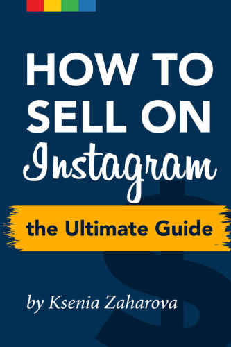 How to Sell on Instagram: The Ultimate Guide