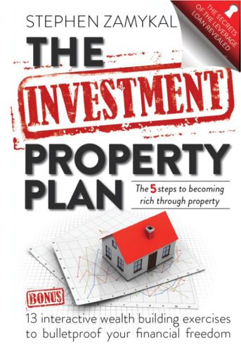 The Investment Property Plan : the 5 Steps to Becoming Rich Through Property