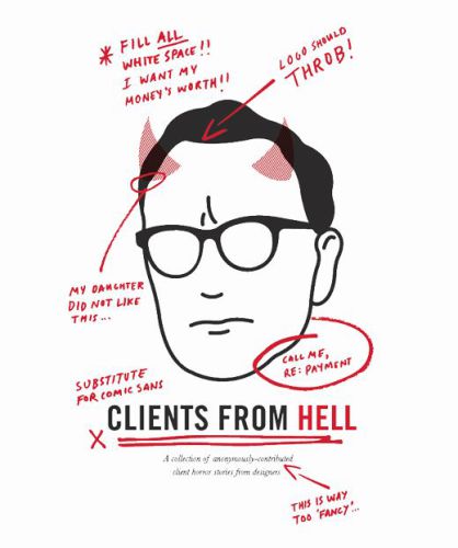 Clients From Hell: A collection of anonymously-contributed client horror stories from designers