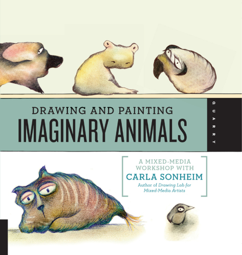 Drawing and Painting Imaginary Animals: A Mixed-Media Workshop with Carla Sonheim