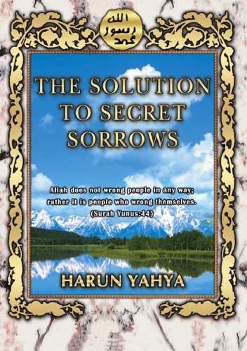 Harun Yahya The Solution to Secret Sorrows