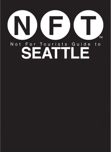 Not For Tourists Guide to Seattle 2016