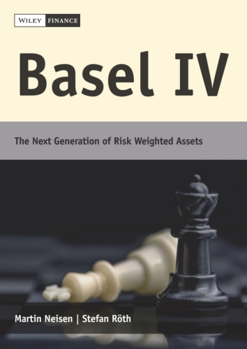 Basel IV: The Next Generation of Risk Weighted Assets