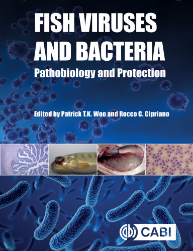 Fish viruses and bacteria : pathobiology and protection