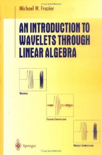 An Introduction To Wavelets Through Linear Algebra
