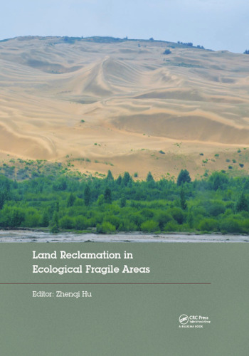 Land Reclamation in Ecological Fragile Areas : Proceedings of the 2nd International Symposium on Land Reclamation and Ecological Restoration (LRER 2017), October 20-23, 2017, Beijing, PR China