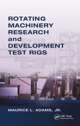 Rotating machinery research and development test rigs
