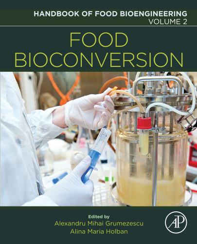 Handbook of Food Bioengineering, Volume 2: Food Bioconversion