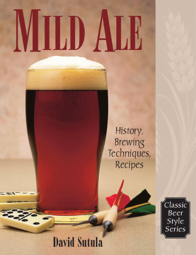 Mild ale : history, brewing techniques, recipes